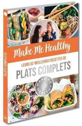Make me healthy : leurs 52 meilleures recettes de plats complets