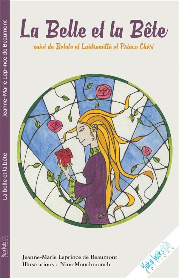 La Belle et la Bête ; suivi de Belote et Laidronette ; et Prince Chéri