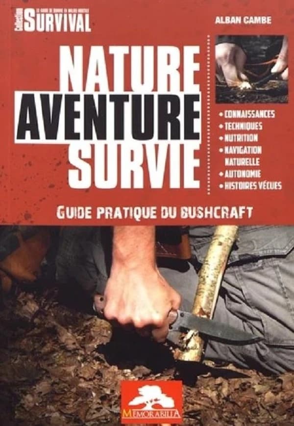 Nature aventure survie : guide pratique du bushcraft