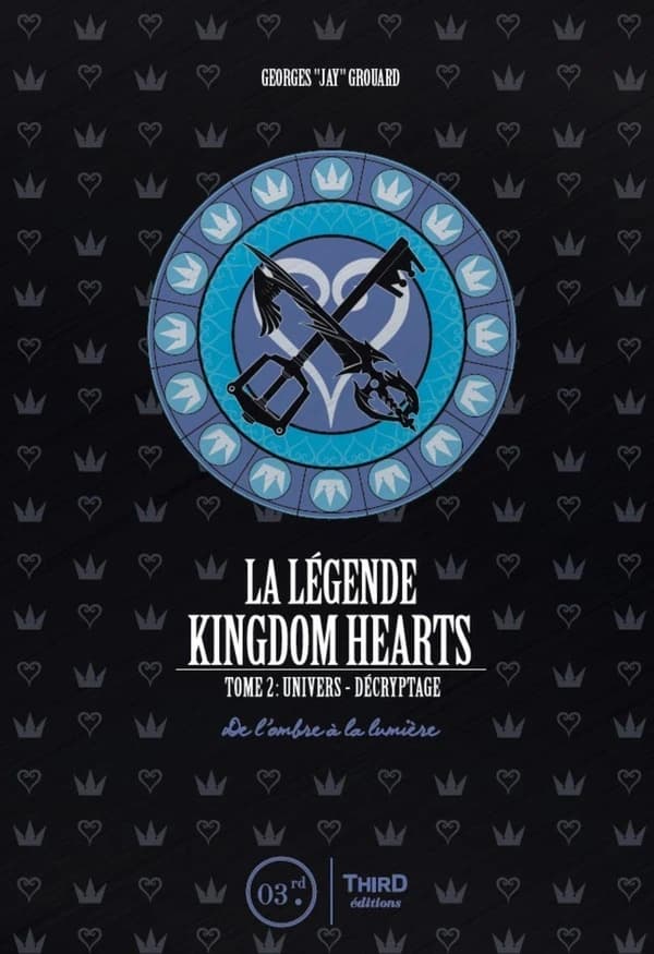La légende Kingdom Hearts : Tome 2, Univers et décryptage - De l'ombre à la lumière
