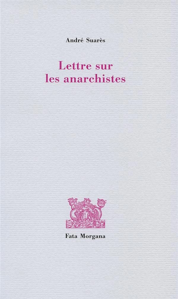 Lettre d'André de Séipse solitaire sur les anarchistes : quels ils sont et comme il faut les punir