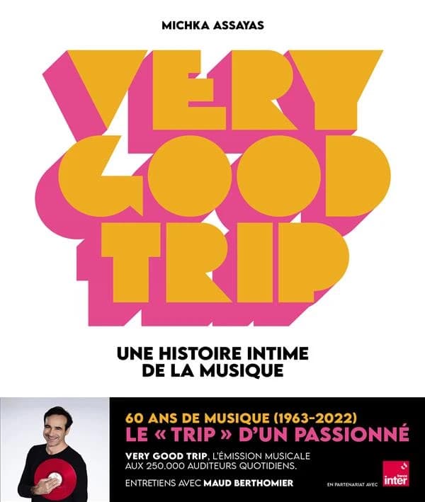 Very good trip : Une histoire intime de la musique, entretiens avec Maud Berthomier