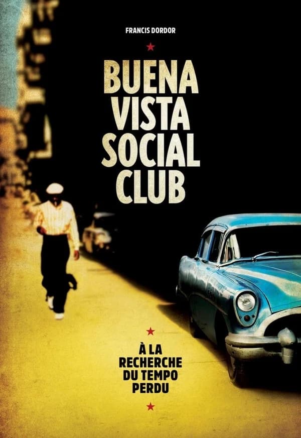 Buena Vista Social Club : A la recherche du tempo perdu