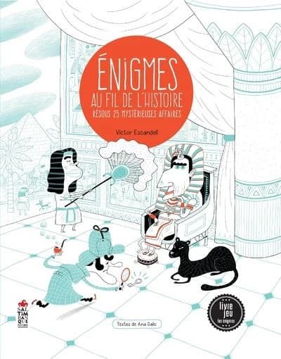 Enigmes au fil de l'histoire : Résous 25 mystérieuses affaires
