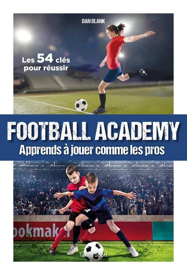 Football academy : apprends à jouer comme les pros
