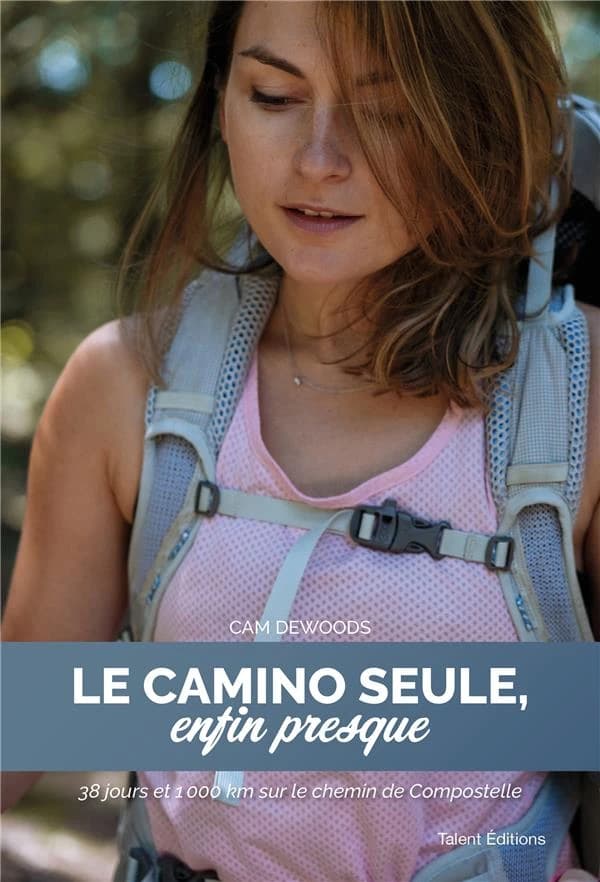 Le camino seule, enfin presque : 38 jours et 1000 km sur le chemin de Compostelle