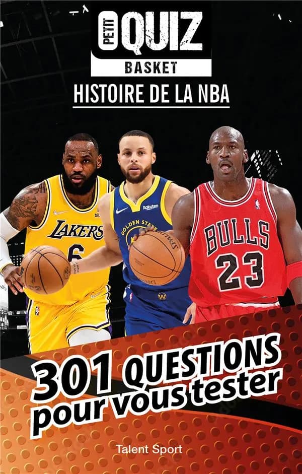 Petit quiz basket : histoire de la NBA ([Nouvelle éd.]) une création Talent éditions ; rédaction, Julien Müller et Elvis Roquand