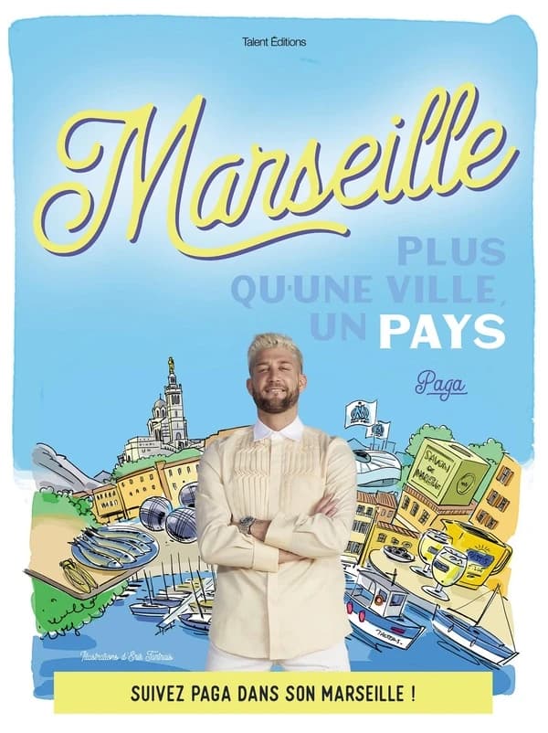 Marseille : plus qu'une ville, un pays : suivez Paga dans son Marseille !