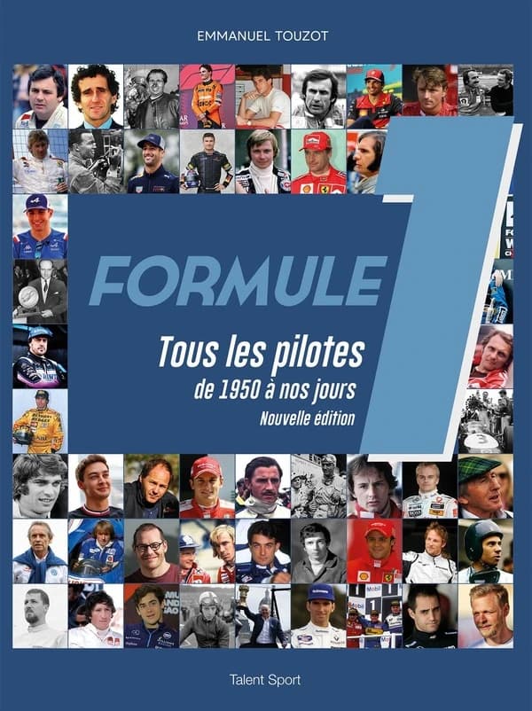 Formule 1 : tous les pilotes de 1950 à nos jours (Nouvelle éd. [mise à jour]) Emmanuel Touzot