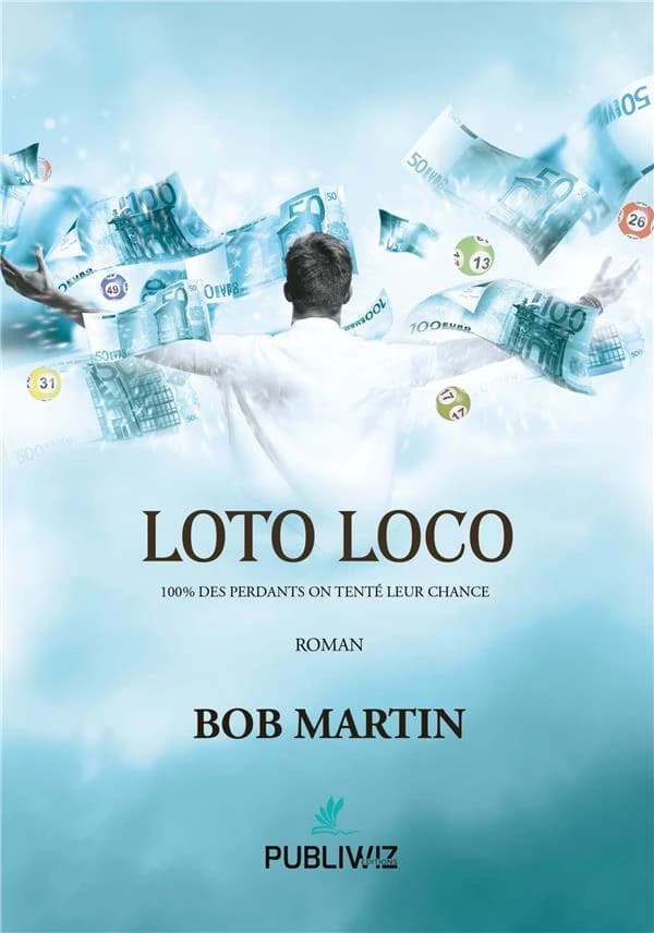 Loto loco : 100 % des perdants ont tenté leur chance : roman