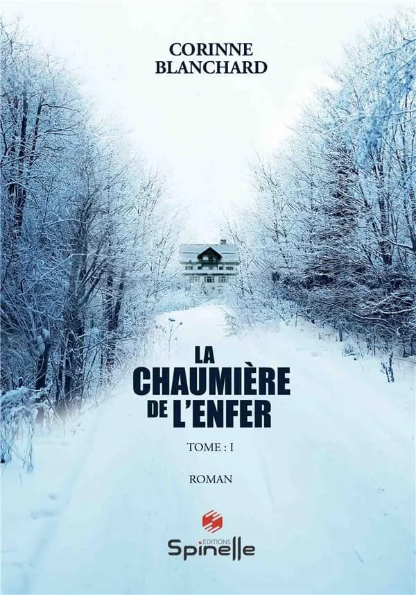 La chaumière de l'enfer : tome : I - Roman