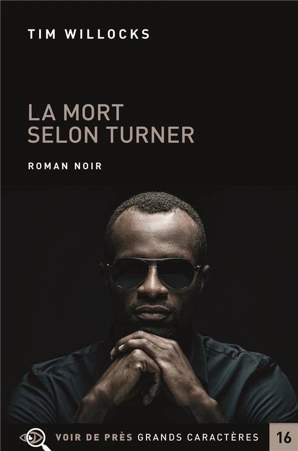 La mort selon Turner ([Éd. en] grands caractères) Tim Willocks ; traduit de l'anglais par Benjamin Legrand