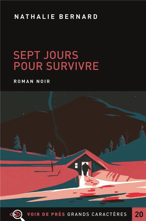 Sept jours pour survivre : roman ([Éd. en] grands caractères) Nathalie Bernard