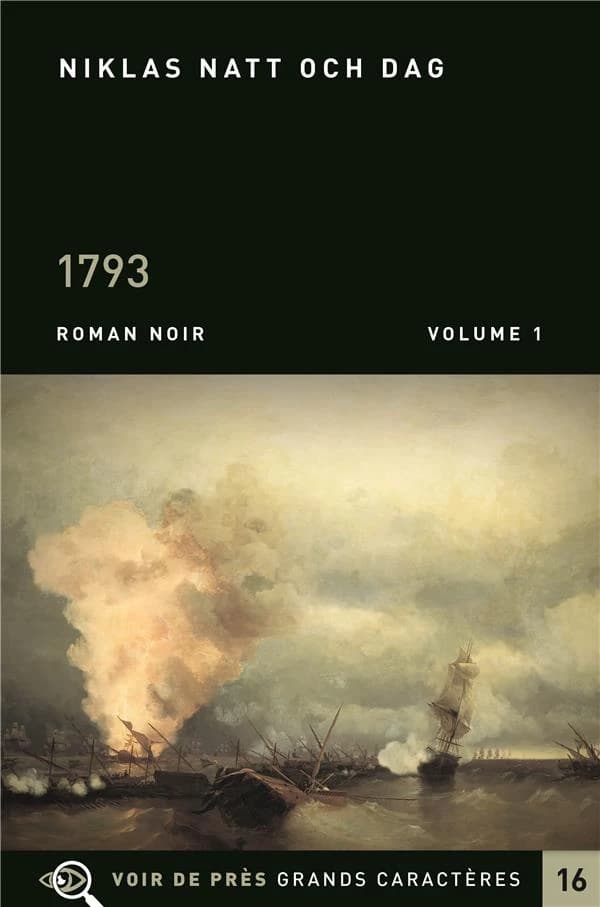 1793 : roman. Volume 2 ([Éd. en] grands caractères) Niklas Natt Och Dag ; traduit du suédois par Rémi Cassaigne
