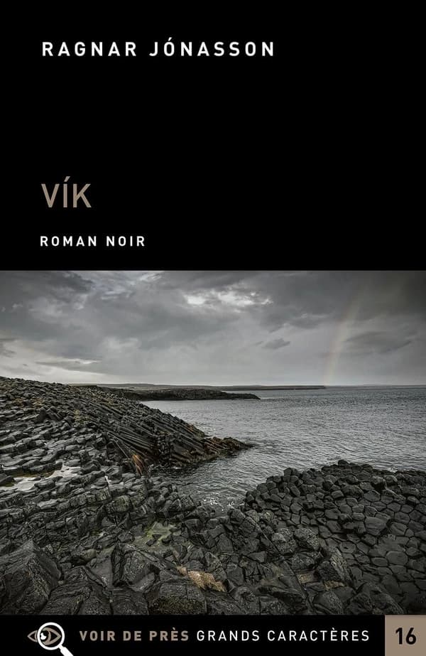 Vík : roman ([Éd. en] grands caractères) Ragnar Jónasson ; traduit de la version anglaise, d'après l'islandais, par Ombeline Marchon