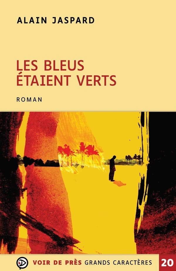Les bleus étaient verts : roman ([Éd. en] gros caractères) Alain Jaspard