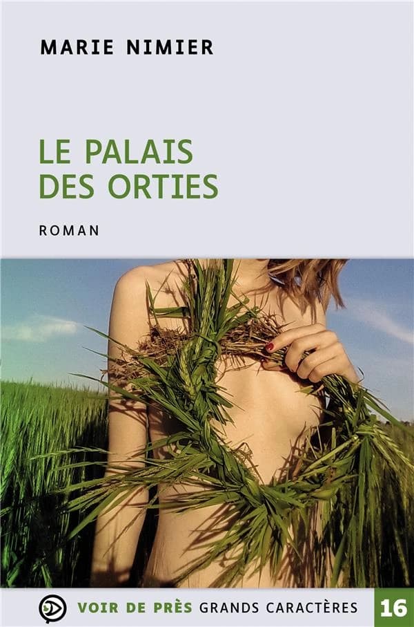 Le palais des orties : roman ([Éd. en] gros caractères) Marie Nimier