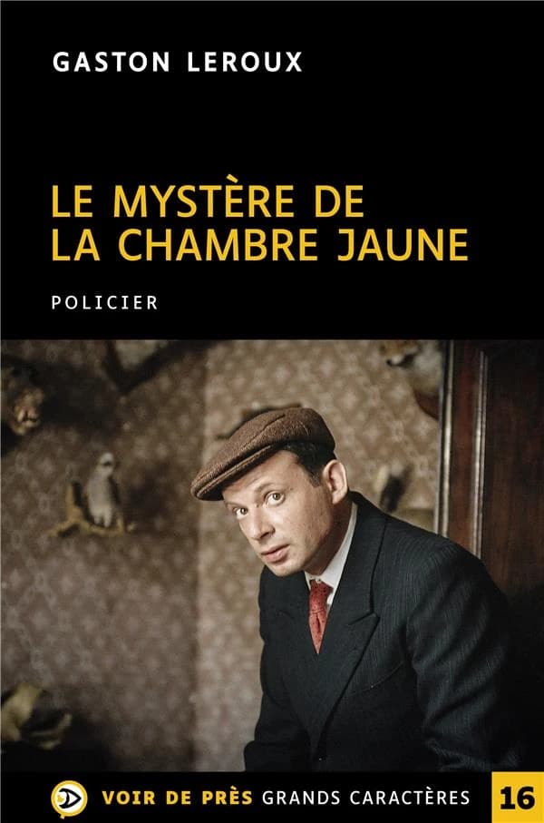 Le mystère de la chambre jaune ([Éd. en] grands caractères) Gaston Leroux