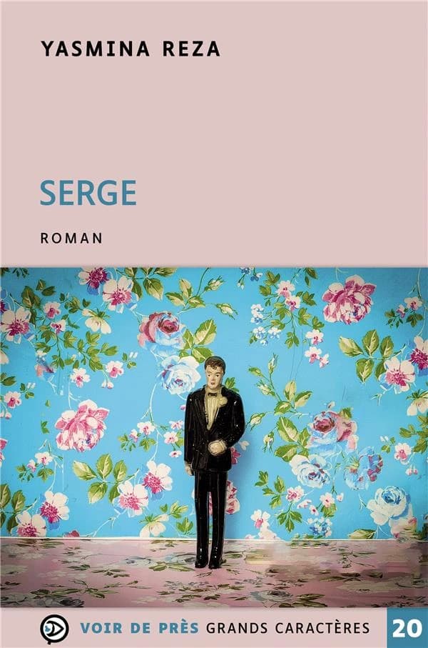 Serge : roman ([Éd. en] grands caractères) Yasmina Reza