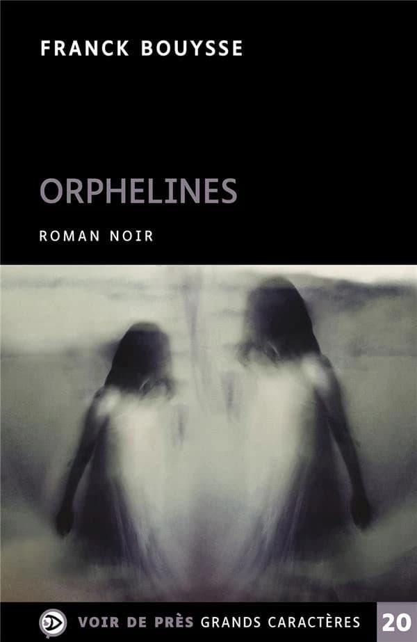 Orphelines : roman ([Éd. en] gros caractères) Franck Bouysse