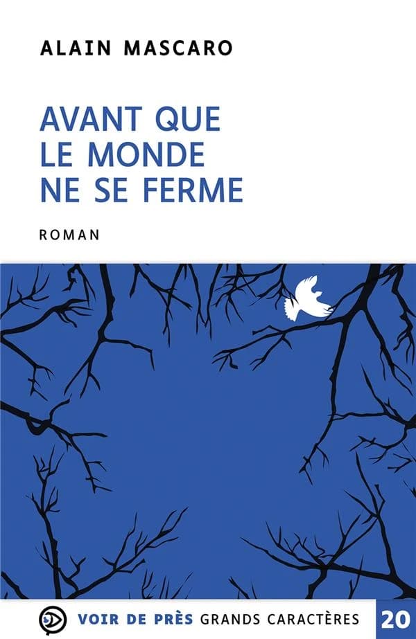 Avant que le monde ne se ferme ([Éd. en] grands caractères) Alain Mascaro