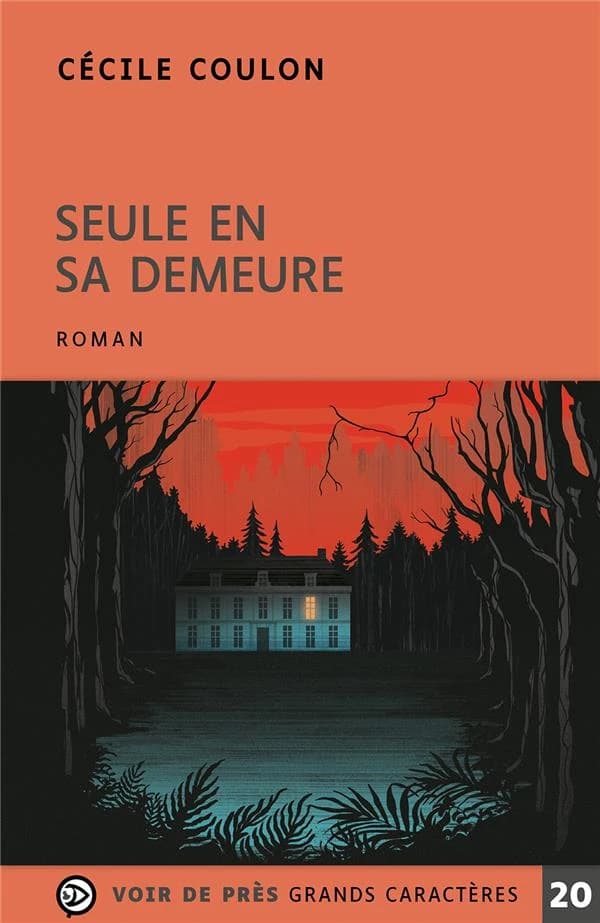 Seule en sa demeure : roman ([Éd. en] grands caractères) Cécile Coulon