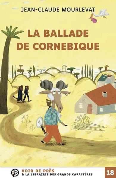 La ballade de Cornebique ([Éd. en] grands caractères) Jean-Claude Mourlevat