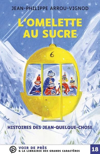 L'omelette au sucre : histoires des Jean-Quelque-Chose ([Éd. en] grands caractères) Jean-Philippe Arrou-Vignod