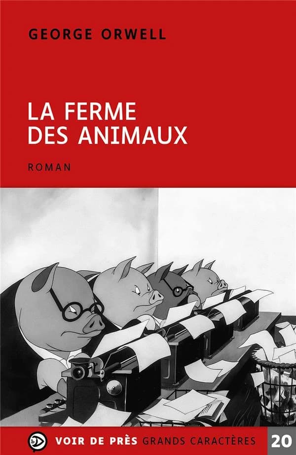 La ferme des animaux : conte de fées ([Éd. en gros caractères]) George Orwell ; nouvelle traduction de l'anglais par Philippe Jaworski