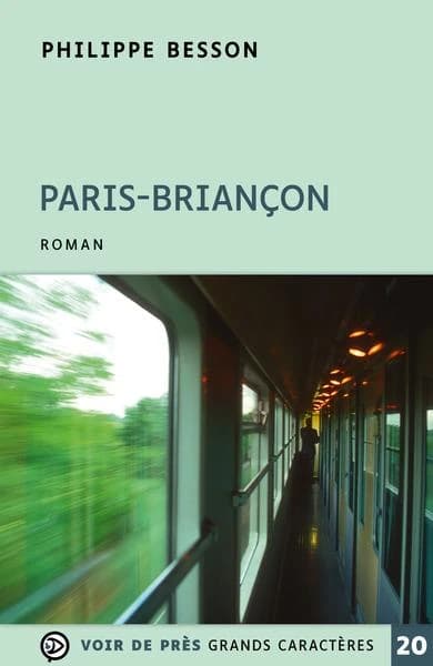 Paris-Briançon : roman (Éd. en gros caractères) Phlippe Besson