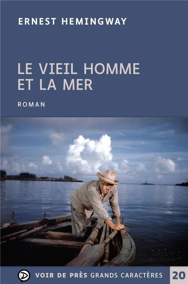 Le vieil homme et la mer : roman ([Éd. en gros caractères]) Ernest Hemingway ; traduit de l'anglais (États-Unis) et préfacé par Philippe Jaworski