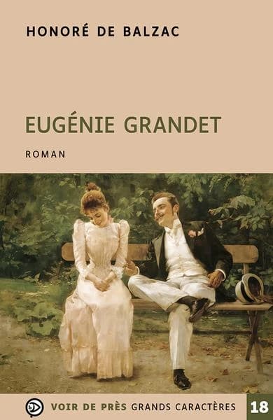 Eugénie Grandet : scènes de la vie de province ([Éd. en gros] caractères) Honoré de Balzac
