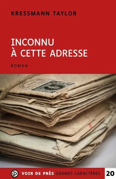 Inconnu à cette adresse ([Éd. en] grands caractères) Kressmann Taylor ; traduit de l'anglais (États-Unis) par Michèle Lévy-Bram ; préface de Philippe Claudel