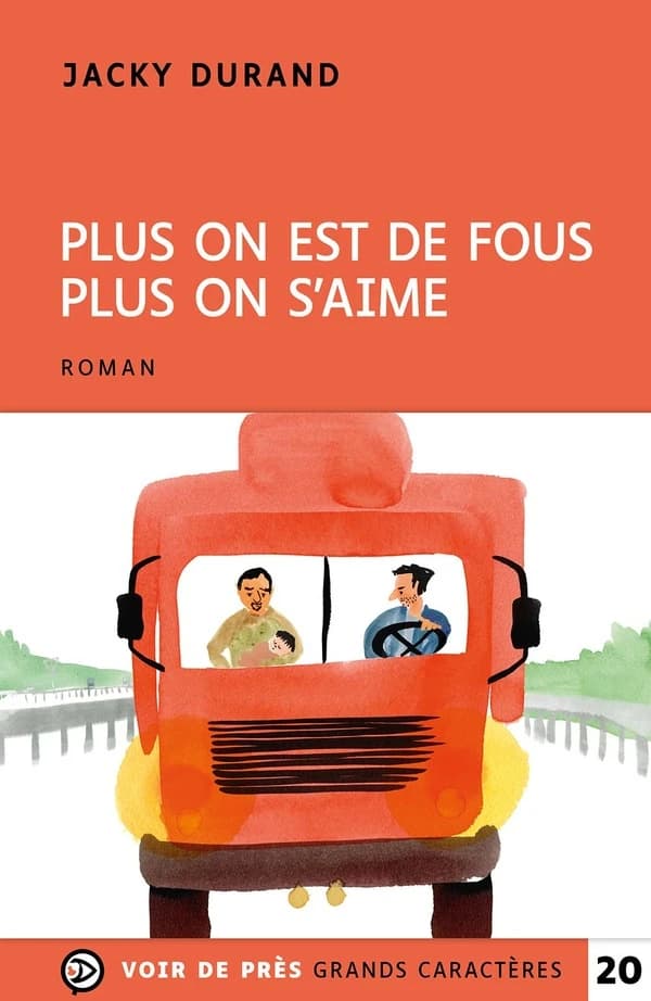 Plus on est de fous plus on s'aime : roman ([Éd. en] grands caractères) Jacky Durand