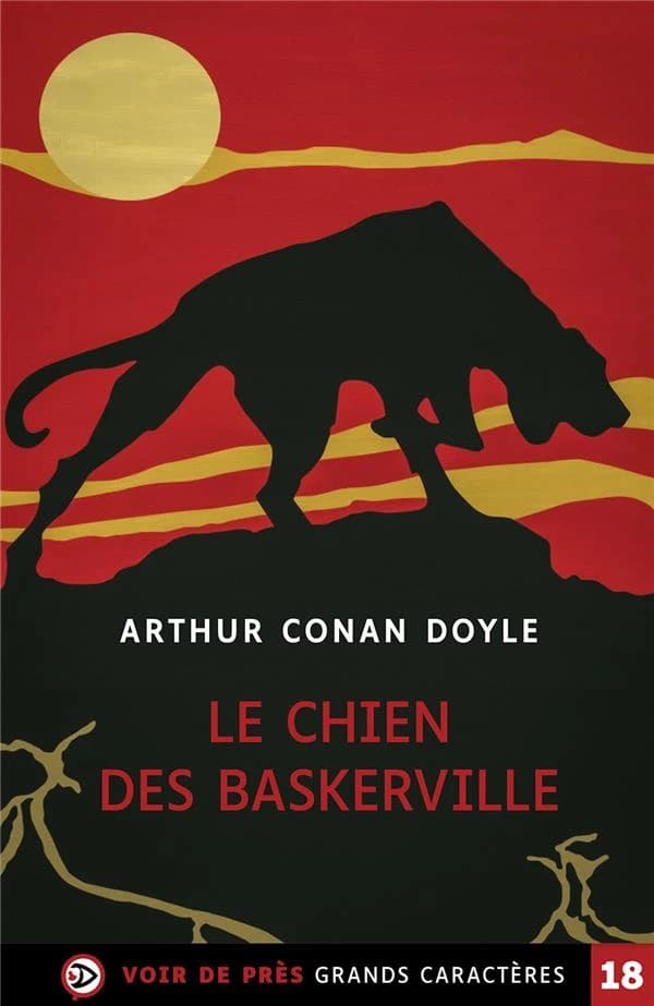 Le chien des Baskerville ([Éd. en] grands caractères) sir Arthur Conan Doyle ; traduit de l'anglais par Bernard Tourville