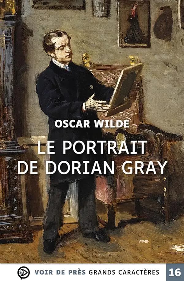 Le portrait de Dorian Gray ([Éd. en] grands caractères) Oscar Wilde ; traduction de Jean Gattégno