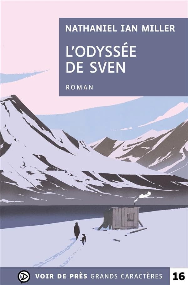L'odyssée de Sven ([Éd. en] grands caractères) Nathaniel Ian Miller ; traduit de l'anglais (États-Unis) par Mona de Pracontal