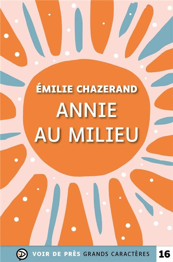 Annie au milieu (Éd. en grands caractères) Émilie Chazerand
