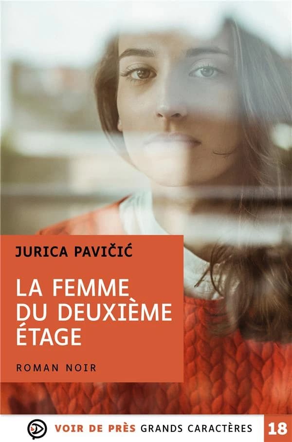 La femme du deuxième étage ([Éd. en] grands caractères) Jurica Pavičić ; traduit du croate par Olivier Lannuzel