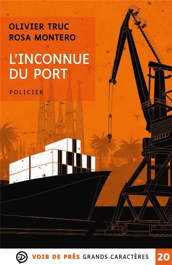 L'inconnue du port : inédit ([Éd. en] grands caractères) Rosa Montero, Olivier Truc