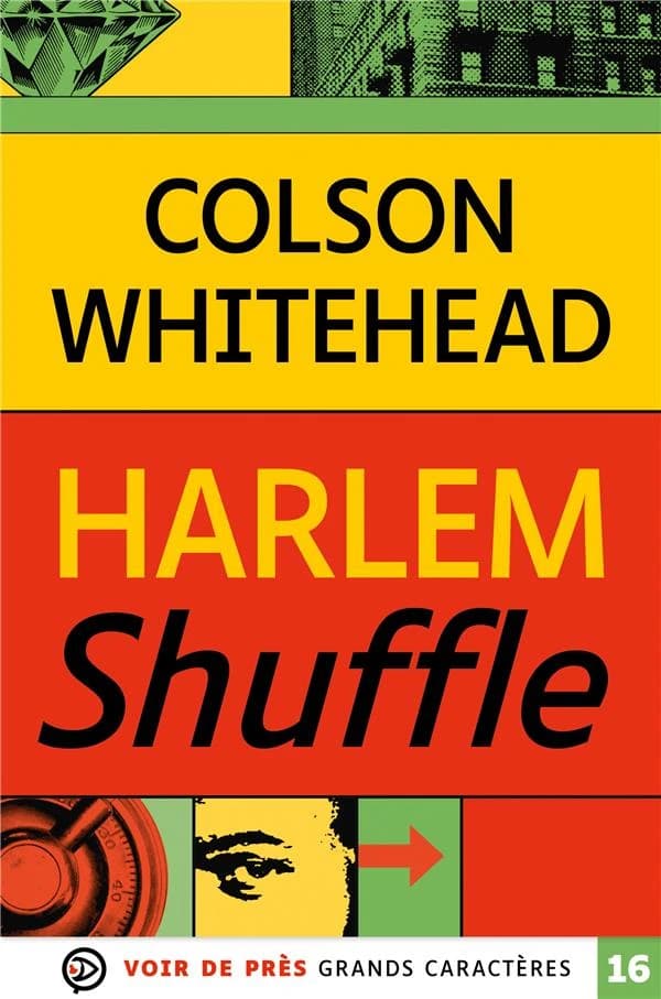 Harlem shuffle : roman (Éd. en grands caractères) Colson Whitehead ; traduit de l'américain par Charles Recoursé