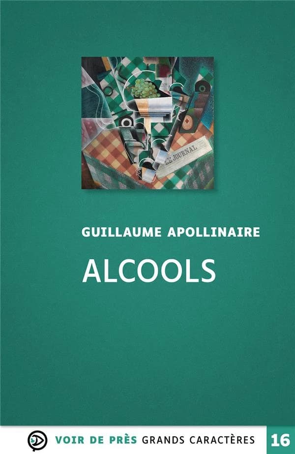Alcools ([Éd.] en grands caractères) Guillaume Apollinaire