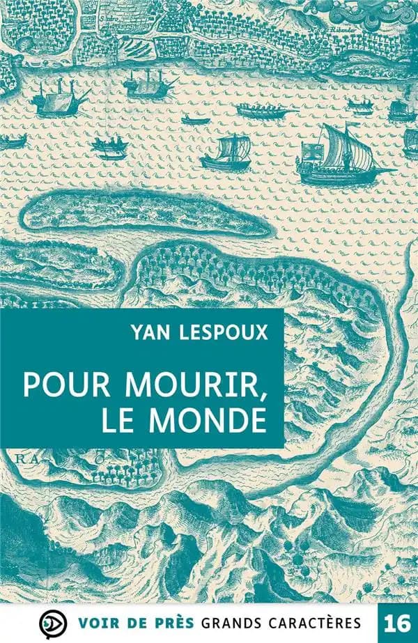 Pour mourir, le monde ([Éd.] en grands caractères) Yan Lespoux