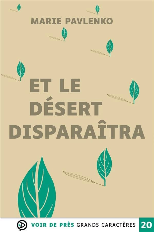 Et le désert disparaîtra ([Éd. en] grands caractères) Marie Pavlenko