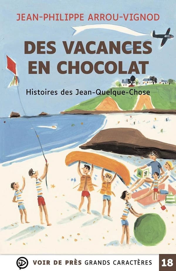 Des vacances en chocolat : histoires des Jean-Quelque-Chose (Éd. en grands caractères) Jean-Philippe Arrou-Vignod