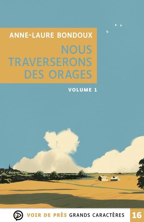 Nous traverserons des orages (Éd. en grands caractères) Anne-Laure Bondoux ; illustrations de Coline Peyrony