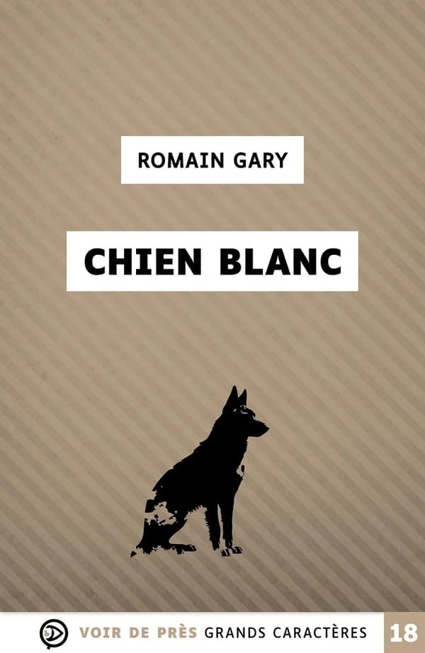 Chien blanc (Éd. en grands caractères) Romain Gary