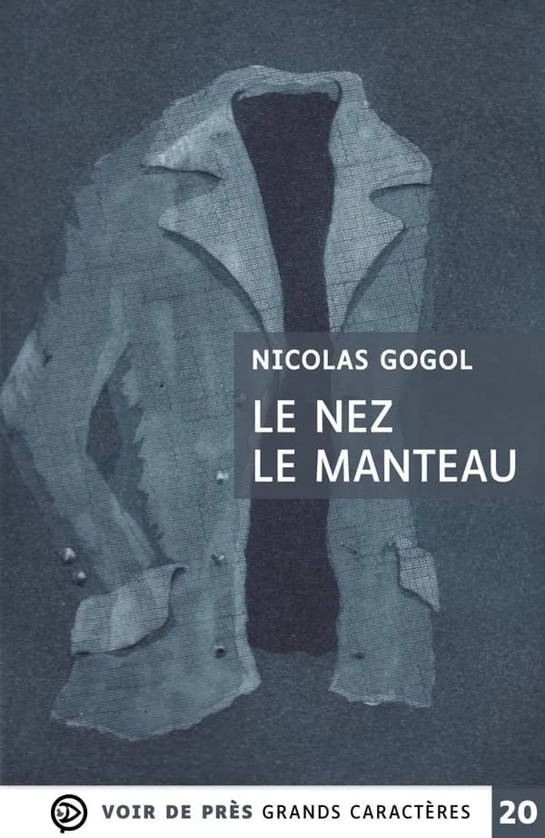 Le nez ; [suivi de] Le manteau : nouvelles (Éd. en grand caractères) Nicolas Gogol ; traduit du russe par Henri Mongault