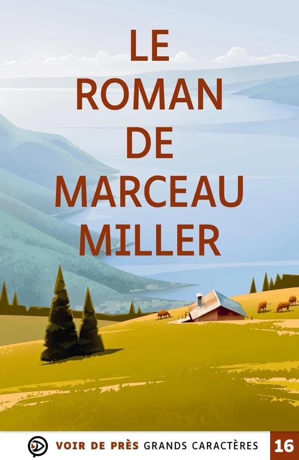 Le roman de Marceau Miller ([Éd. en grands caractères])