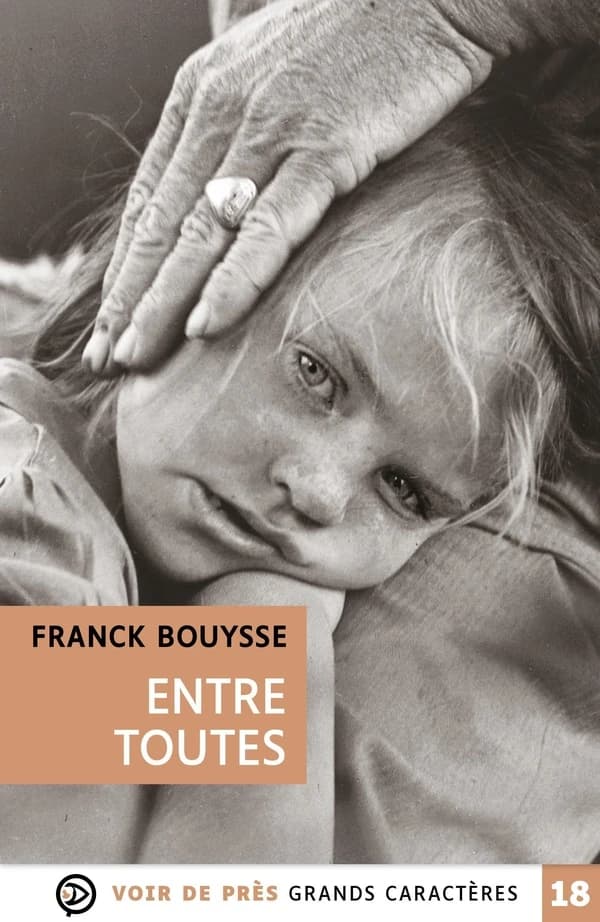 Entre toutes : roman (Éd. en grands caractères) Franck Bouysse
